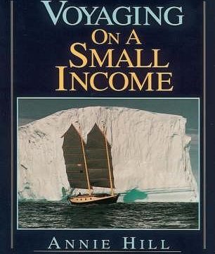 Voyaging on a Small Income – Annie Hill